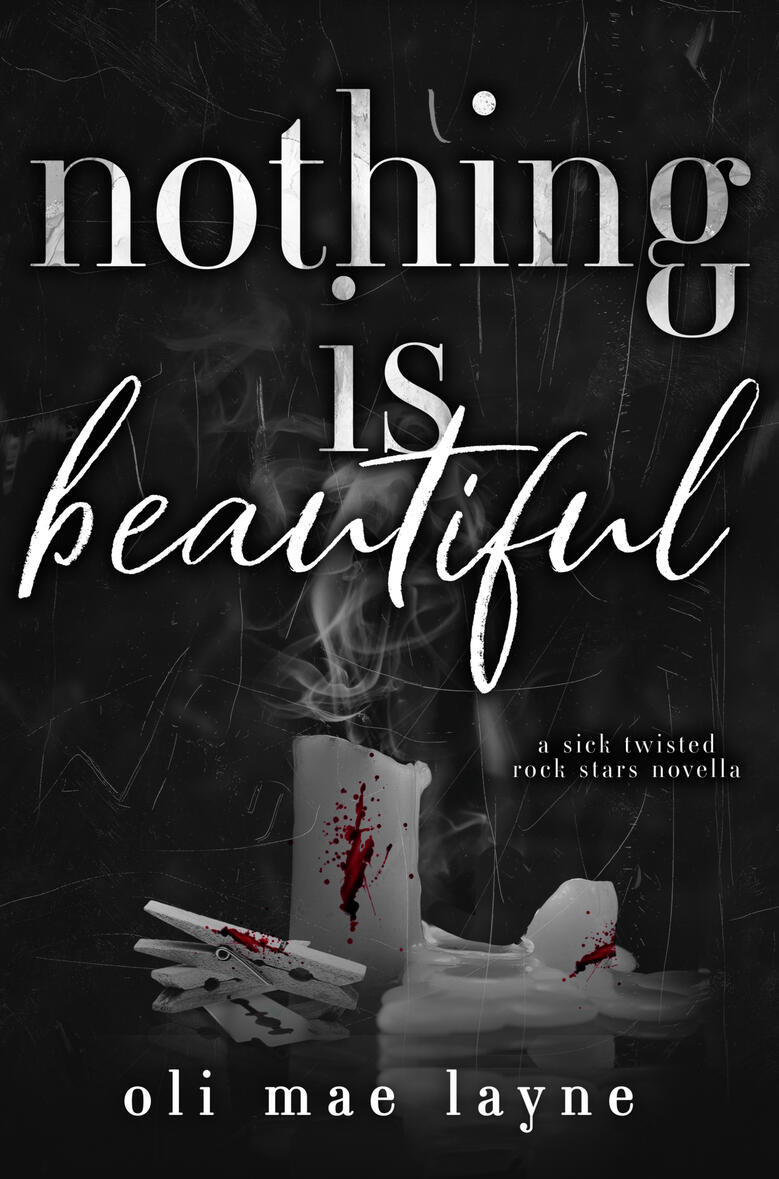 nothing is beautiful by oli mae layne nothing is beautiful by oli mae layne, a sick twisted rock stars novella